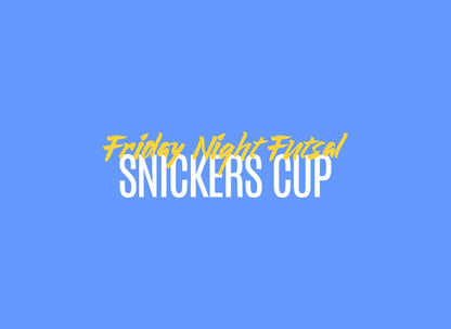 Friday Night Futsal – Snickers Cup